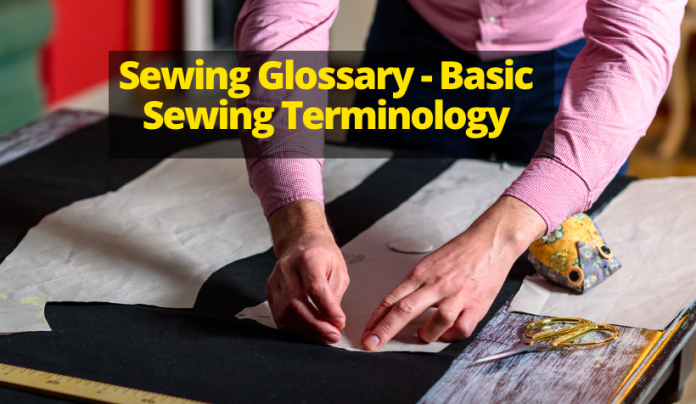 Sewing Glossary - Basic Sewing Terminology