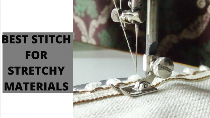 BEST STITCH FOR STRETCHY MATERIALS